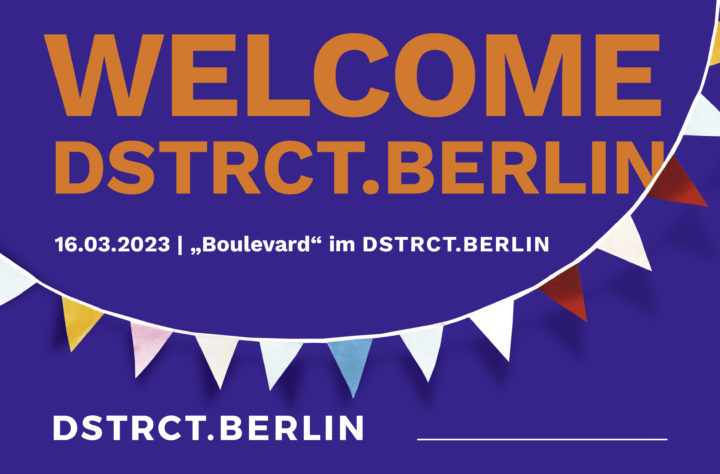 Welcome@DSTRCT.Berlin Event am 16. März 2023